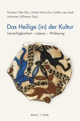 Abbildung von Eke / Heinrichs | Das Heilige (in) der Kultur | 1. Auflage | 2025 | beck-shop.de