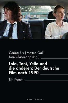 Abbildung von Erk / Galli | Lola, Toni, Yella und die anderen: Der deutsche Film nach 1990 | 1. Auflage | 2023 | 19 | beck-shop.de