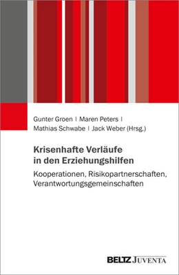 Abbildung von Groen / Peters | Krisenhafte Verläufe in den Erziehungshilfen | 1. Auflage | 2023 | beck-shop.de