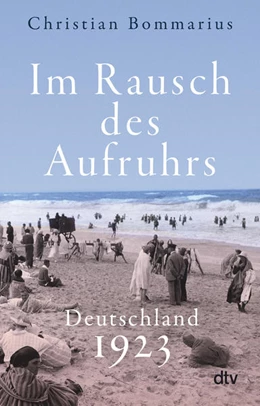 Abbildung von Bommarius | Im Rausch des Aufruhrs | 1. Auflage | 2023 | beck-shop.de