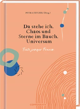 Abbildung von Fietzek | Da stehe ich. Chaos und Sterne im Bauch. Universum | 1. Auflage | 2023 | beck-shop.de