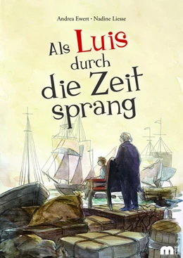 Abbildung von Ewert | Als Luis durch die Zeit sprang | 1. Auflage | 2022 | beck-shop.de