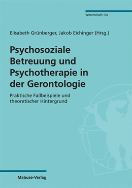 Abbildung von Grünberger / Eichinger | Psychosoziale Betreuung und Psychotherapie in der Gerontologie | 1. Auflage | 2023 | beck-shop.de