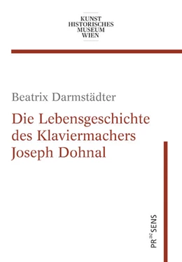 Abbildung von Darmstädter | Die Lebensgeschichte des Klaviermachers Joseph Dohnal | 1. Auflage | 2023 | beck-shop.de