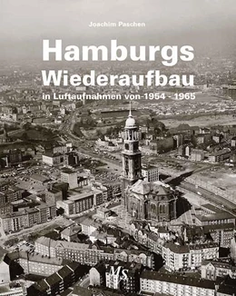 Abbildung von Paschen | Hamburgs Wiederaufbau in Luftaufnahmen von 1954 - 1965 | 1. Auflage | 2022 | beck-shop.de