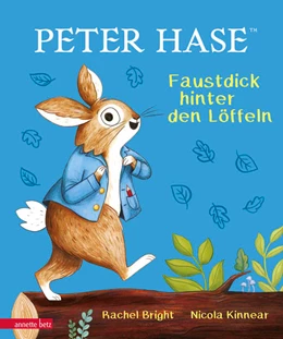 Abbildung von Bright | Peter Hase - Faustdick hinter den Löffeln | 1. Auflage | 2023 | beck-shop.de