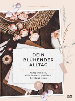 Abbildung von Mokosch | Dein blühender Alltag | 1. Auflage | 2023 | beck-shop.de