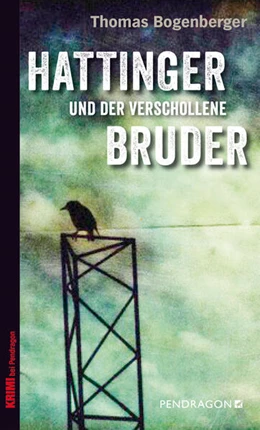 Abbildung von Bogenberger | Hattinger und der verschollene Bruder | 1. Auflage | 2023 | beck-shop.de