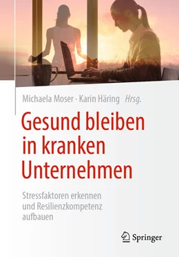 Abbildung von Moser / Häring | Gesund bleiben in kranken Unternehmen | 1. Auflage | 2023 | beck-shop.de