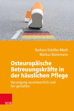 Abbildung von Städtler-Mach / Bünemann | Osteuropäische Betreuungskräfte in der häuslichen Pflege | 1. Auflage | 2023 | beck-shop.de