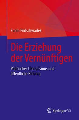 Abbildung von Podschwadek | Die Erziehung der Vernünftigen | 1. Auflage | 2023 | beck-shop.de