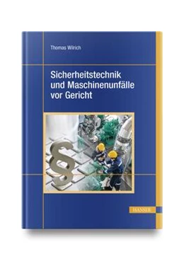 Abbildung von Wilrich | Sicherheitstechnik und Maschinenunfälle vor Gericht | 1. Auflage | 2022 | beck-shop.de