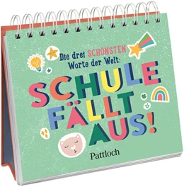 Abbildung von Pattloch Verlag | Die drei schönsten Worte der Welt: Schule fällt aus! | 1. Auflage | 2023 | beck-shop.de
