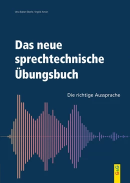 Abbildung von Balser-Eberle / Amon | Das neue sprechtechnische Übungsbuch | 1. Auflage | 2023 | beck-shop.de