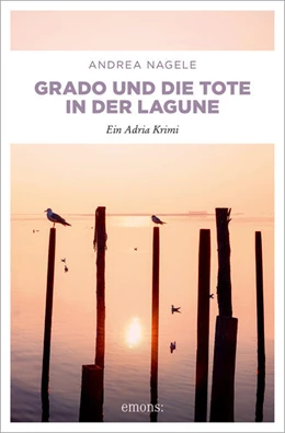 Abbildung von Nagele | Grado und die Tote in der Lagune | 1. Auflage | 2023 | beck-shop.de