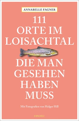 Abbildung von Fagner | 111 Orte im Loisachtal, die man gesehen haben muss | 1. Auflage | 2023 | beck-shop.de