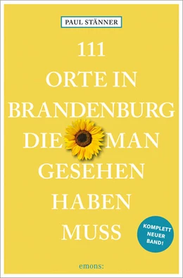 Abbildung von Stänner | 111 Orte in Brandenburg, die man gesehen haben muss | 1. Auflage | 2023 | beck-shop.de