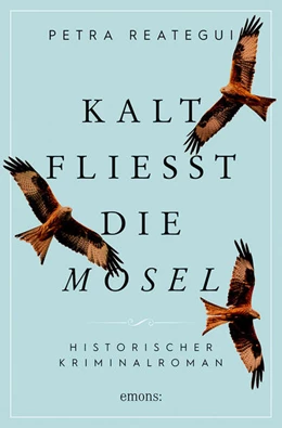 Abbildung von Reategui | Kalt fließt die Mosel | 1. Auflage | 2023 | beck-shop.de