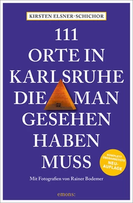 Abbildung von Elsner-Schichor | 111 Orte in Karlsruhe, die man gesehen haben muss | 1. Auflage | 2023 | beck-shop.de