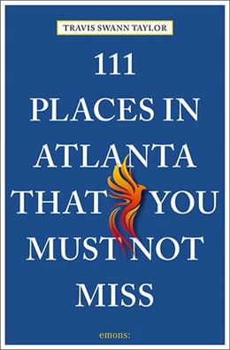 Abbildung von Taylor | 111 Places in Atlanta That You Must Not Miss | 1. Auflage | 2023 | beck-shop.de