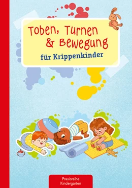 Abbildung von Klein | Toben, Turnen & Bewegung für Krippenkinder | 1. Auflage | 2023 | beck-shop.de