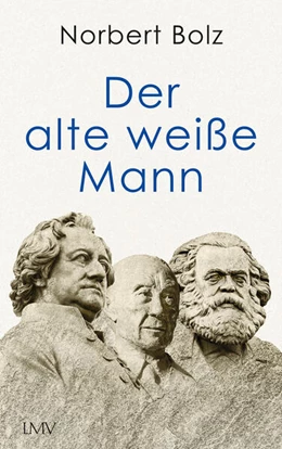 Abbildung von Bolz | Der alte weiße Mann | 1. Auflage | 2023 | beck-shop.de