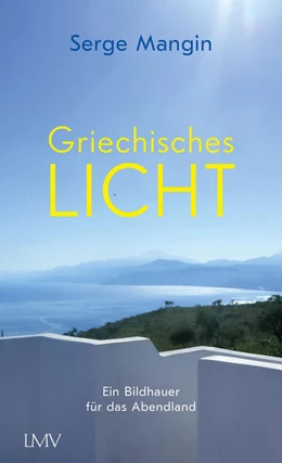 Abbildung von Mangin | Griechisches Licht | 1. Auflage | 2022 | beck-shop.de