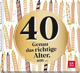 Abbildung von Groh Verlag | 40 - Genau das richtige Alter, um ... | 1. Auflage | 2023 | beck-shop.de