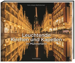 Abbildung von Bartholomaei | Leuchtende Kirchen und Kapellen im Münsterland | 1. Auflage | 2022 | beck-shop.de