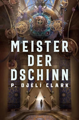 Abbildung von P. Djèlí | Meister der Dschinn (Gewinner des Nebula Award 2021 für Bester Roman & des Hugo Award 2022 für Bester Roman) | 1. Auflage | 2023 | beck-shop.de