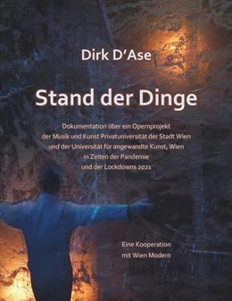 Abbildung von D'Ase | Stand der Dinge - Dokumentation über ein Opernprojekt der Musik und Kunst Privatuniversität und der Universität für angewandte Kunst, Wien - in Zeiten der Pandemie und der Lockdowns 2021 | 1. Auflage | 2022 | beck-shop.de