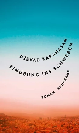 Abbildung von Karahasan | Einübung ins Schweben | 1. Auflage | 2023 | beck-shop.de