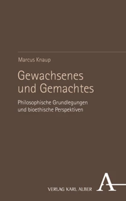 Abbildung von Knaup | Gewachsenes und Gemachtes | 1. Auflage | 2022 | beck-shop.de