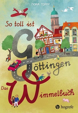 Abbildung von Tomm | So toll ist Göttingen! Das Wimmelbuch | 1. Auflage | 2023 | beck-shop.de