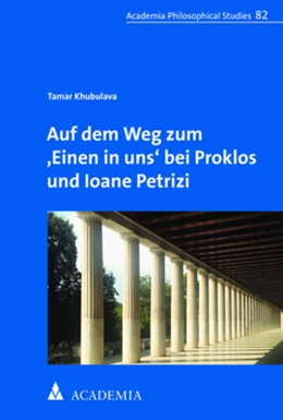 Abbildung von Khubulava | Auf dem Weg zum ,Einen in uns‘ bei Proklos und Ioane Petrizi | 1. Auflage | 2022 | 82 | beck-shop.de