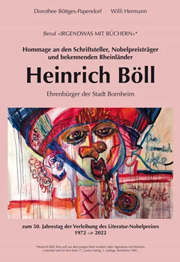 Abbildung von Böttges-Papendorf / Herrmann | Hommage an den Schriftsteller, Nobelpreisträger und bekennenden Rheinländer Heinrich Böll | 1. Auflage | 2022 | beck-shop.de