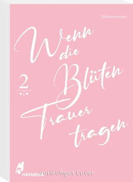 Abbildung von Tokuwotsumu | Wenn die Blüten Trauer tragen 2 | 1. Auflage | 2023 | beck-shop.de