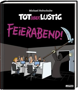 Abbildung von Holtschulte | Tot aber lustig - Feierabend! | 1. Auflage | 2023 | beck-shop.de
