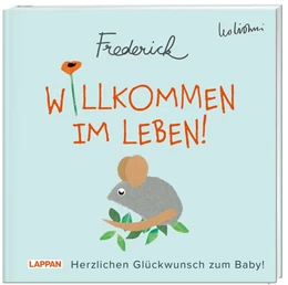 Abbildung von Lionni | Willkommen im Leben! Herzlichen Glückwunsch zum Baby! (Frederick von Leo Lionni) | 1. Auflage | 2023 | beck-shop.de