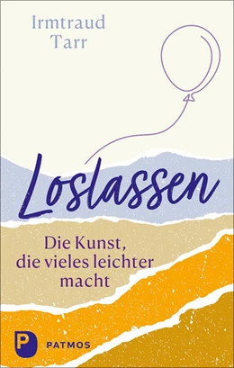 Abbildung von Tarr | Loslassen - die Kunst, die vieles leichter macht | 1. Auflage | 2023 | beck-shop.de