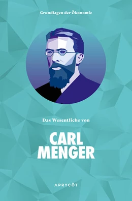 Abbildung von Menger | Grundlagen der Ökonomie: Das Wesentliche von Carl Menger | 1. Auflage | 2022 | beck-shop.de