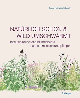 Abbildung von Schwingesbauer | Natürlich schön und wild umschwärmt | 1. Auflage | 2023 | beck-shop.de