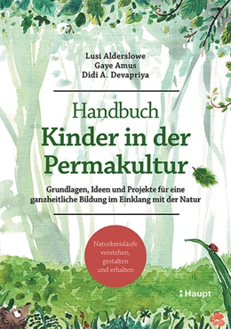 Abbildung von Alderslowe / Amus | Handbuch Kinder in der Permakultur | 1. Auflage | 2023 | beck-shop.de