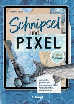 Abbildung von Müller | Schnipsel und Pixel | 1. Auflage | 2023 | beck-shop.de