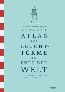 Abbildung von González Macías | Kleiner Atlas der Leuchttürme am Ende der Welt | 1. Auflage | 2023 | beck-shop.de