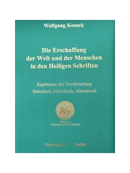 Abbildung von Kosack | Die Erschaffung der Welt und der Menschen in den Heiligen Schriften | 1. Auflage | 2022 | beck-shop.de