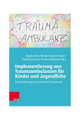 Abbildung von Winter / Calvano | Implementierung von Traumaambulanzen für Kinder und Jugendliche | 1. Auflage | 2023 | beck-shop.de