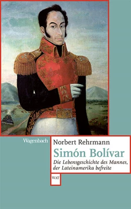 Abbildung von Rehrmann | Simón Bolívar | 1. Auflage | 2023 | 860 | beck-shop.de