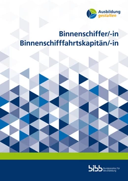Abbildung von Barth / Bundesinstitut für Berufsbildung | Binnenschiffer/-in. Binnenschifffahrtskapitän/-in | 1. Auflage | 2022 | beck-shop.de