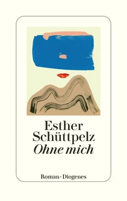 Abbildung von Schüttpelz | Ohne mich | 1. Auflage | 2023 | beck-shop.de